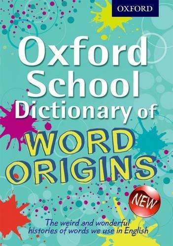 Oxford School Dictionary of Word Origins - John Ayto