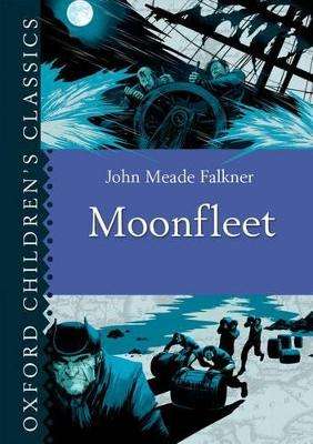 Oxford Children's Classics: Moonfleet - John Meade Falkner