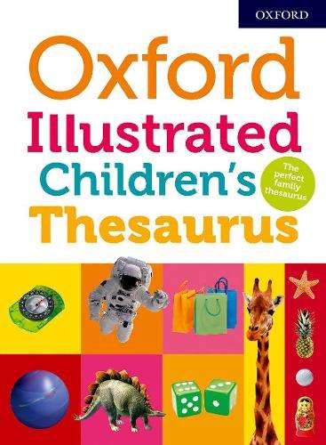 Oxford Illustrated Children's Thesaurus - Oxford Dictionaries
