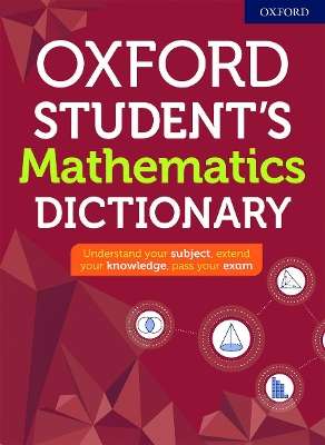 Oxford Student's Mathematics Dictionary - Oxford Dictionaries
