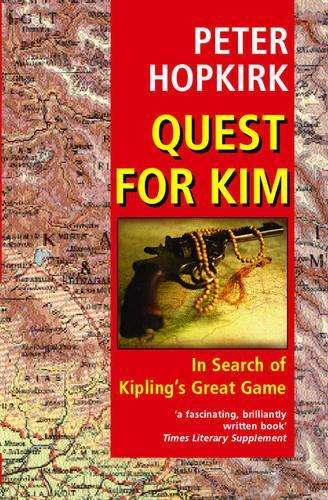 Quest for Kim: In Search of Kipling's Great Game - Hopkirk, Peter