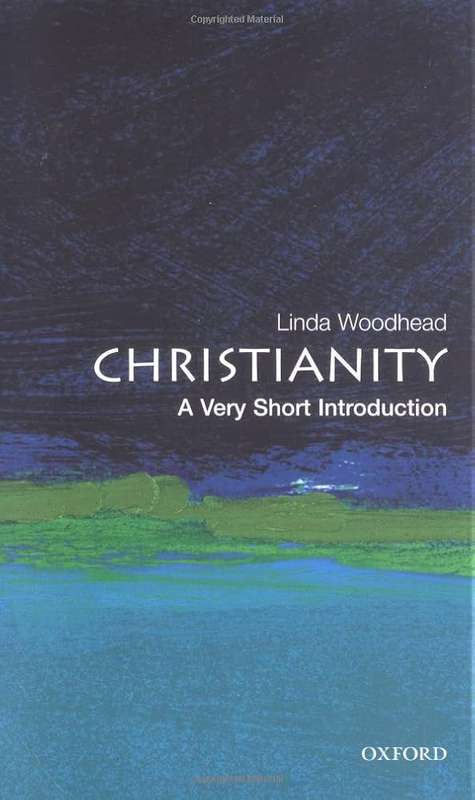 Christianity: A Very Short Introduction - Professor Dr. Linda Woodhead