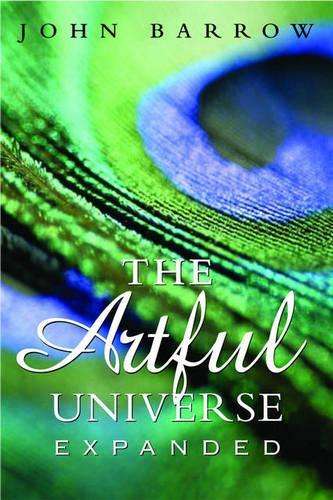 The Artful Universe Expanded - John Barrow