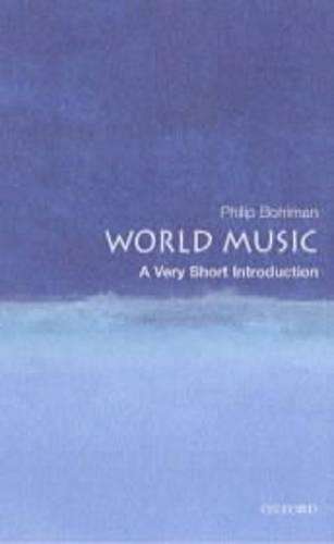 World Music: A Very Short Introduction - Philip V. Bohlman