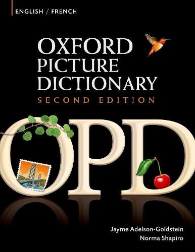 Oxford Picture Dictionary Second Edition: English-French Edition - Jayme Adelson-Goldstein