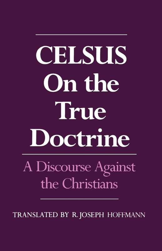 On the True Doctrine - Celsus