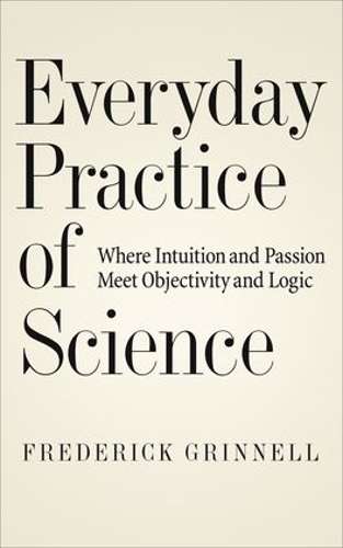 Everyday Practice of Science - Frederick Grinnell