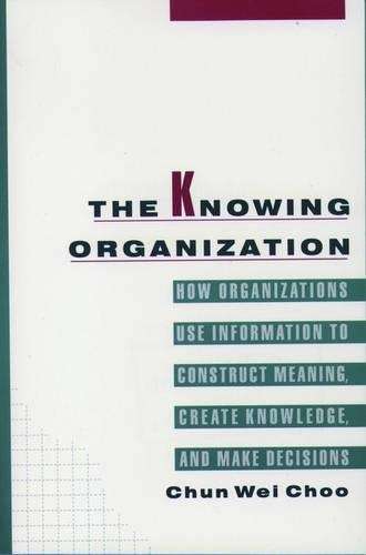 The Knowing Organization - Chun Wei Choo