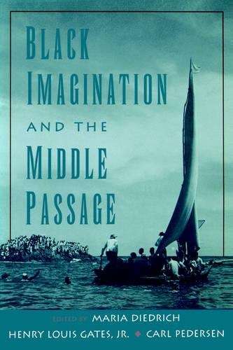 Black Imagination and the Middle Passage - DIEDRICH,M