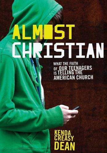 Almost Christian - Kenda Creasy Dean