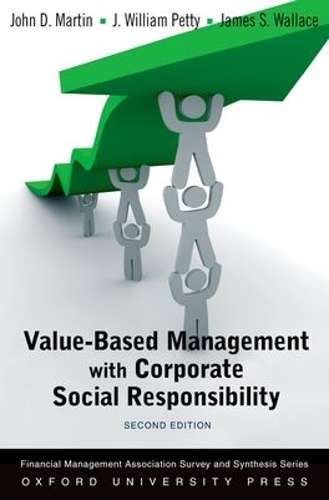 Value Based Management with Corporate Social Responsibility - John D. Martin