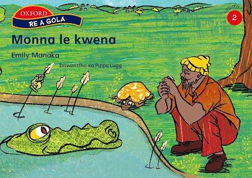 Monna le kwena: Reader 6: Gr 2 - Sindiwe Magona