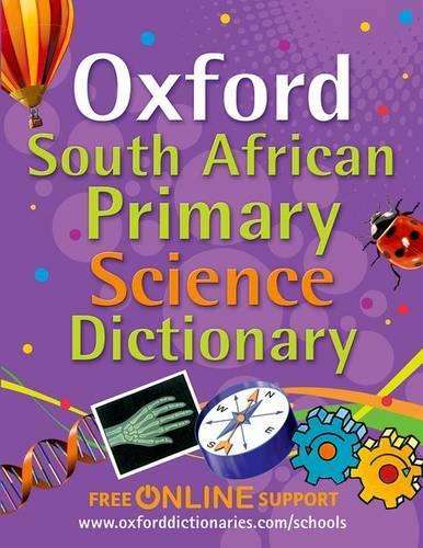 South African Oxford primary science dictionary: Gr 4 - 7 - OXFORD