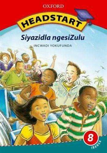 Headstart siyazidla ngesiZulu: Gr 8: Reader - Tozi Buthelezi