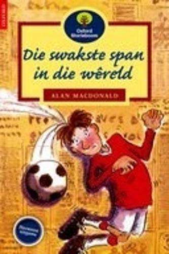 Die swakste span in die wereld : Fase 15 : Gr 3 - 5: Leesboek - OXFORD-STAMSTORIES