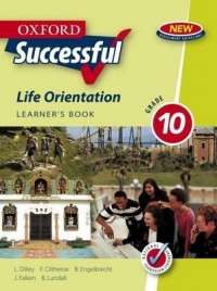 Oxford successful life orientation: Gr 10: Learner's book - Liz Dilley