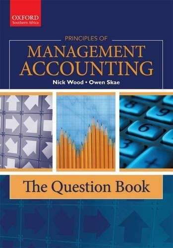 Principles of Management Accounting: The Question Book: Principles o - WOOD,N