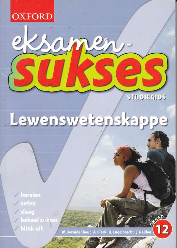Eksamen sukses lewenswetenskappe : Gr 12: Studiegids  - W. Bezuidenhout