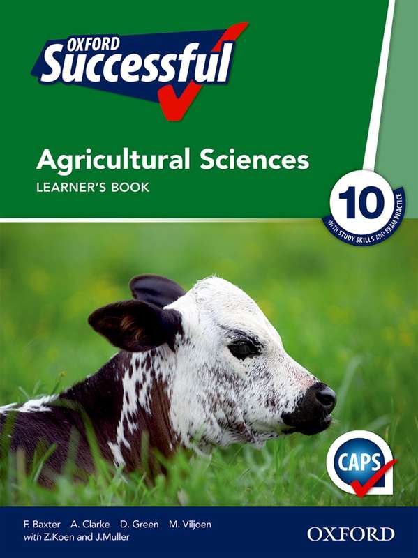 Oxford successful agricultural sciences CAPS: Gr 10: Learner's book - F. Baxter