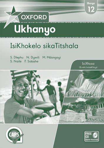 Oxford ukhanyo CAPS: Gr 12: Teacher's book - ISIXHOSA-GR12