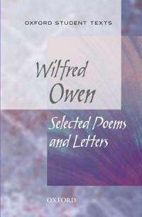 Oxford Student Texts: Wilfred Owen: Selected Poems - Helen Cross