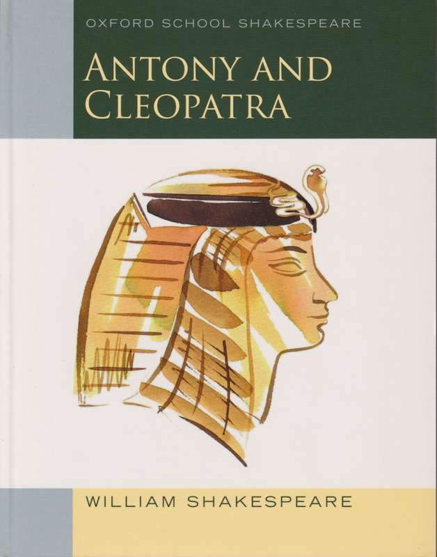 Oxford School Shakespeare: Antony and Cleopatra - William Shakespeare