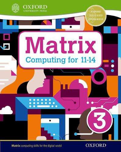 Matrix Computing for 11-14: Student Book 3 - Alison Page