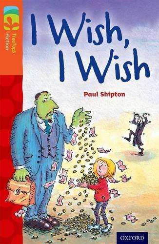 Oxford Reading Tree TreeTops Fiction: Level 13: I Wish I Wish - Paul Shipton