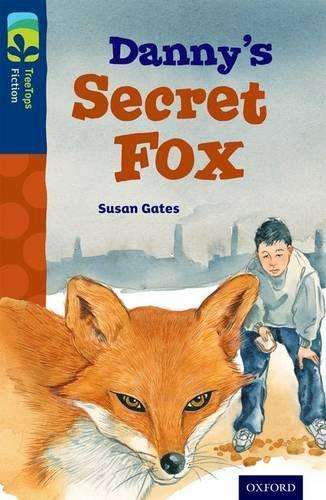 Oxford Reading Tree TreeTops Fiction: Level 14: Danny's Secret Fox - Susan Gates