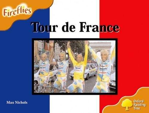 Oxford Reading Tree: Level 6: Fireflies: Tour De France - Max Nichols
