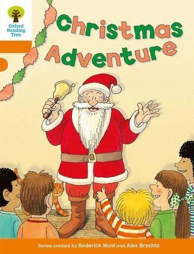 Oxford Reading Tree: Level 6: More Stories A: Christmas Adventure - Roderick Hunt