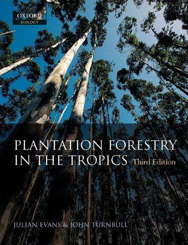 Plantation Forestry in the Tropics - Julian Evans