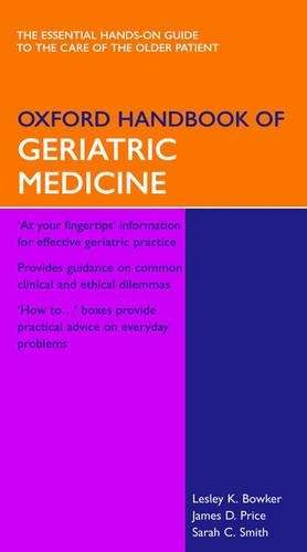 Oxford Handbook of Geriatric Medicine - Lesley Bowker
