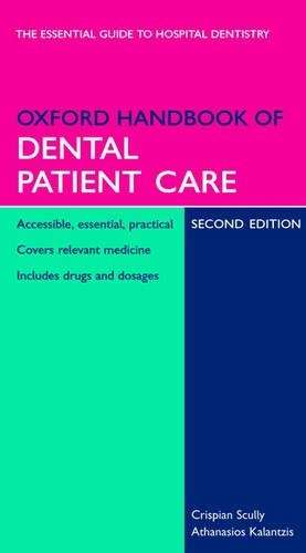 Oxford Handbook of Dental Patient Care - Crispian Scully