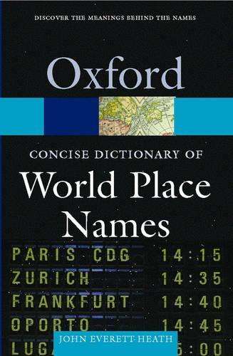 Concise Dictionary of World Place-Names - John Everett-Heath