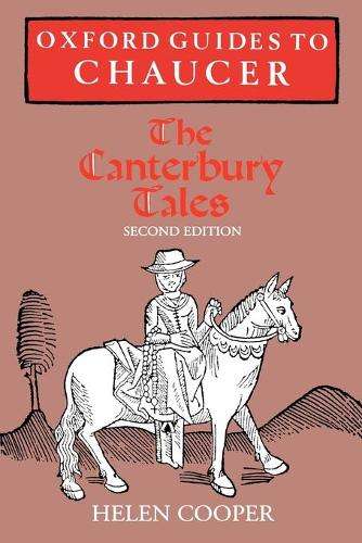 Oxford Guides to Chaucer: The Canterbury Tales - Helen Cooper