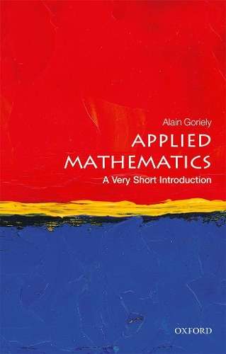 Applied Mathematics: A Very Short Introduction - Alain Goriely