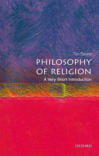 Philosophy of Religion: A Very Short Introduction - Tim Bayne