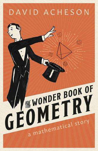 Wonder Book of Geometry, The: A Mathematical Story - David Acheson