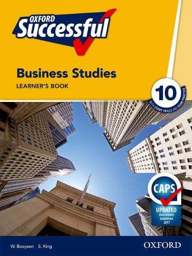 Oxford successful business studies CAPS: Gr 10: Learner's book - S. King