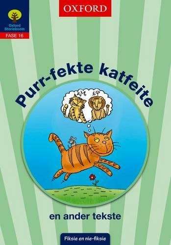 Purr-fekte katfeite en ander tekste: Fase 16: Gr 6 - OXFORD-FIKSIENIEFIKS