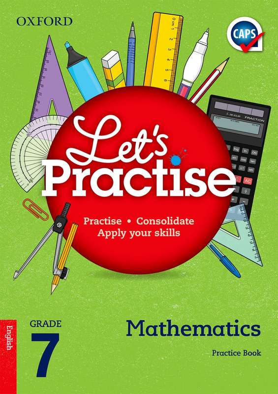 Oxford mathematics CAPS: Gr 7: Practice book - MATHS-GR7