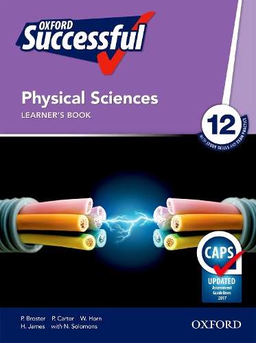 Oxford successful physical sciences CAPS: Gr 12: Learner's book - P. Broster