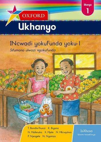 Oxford Ukhanyo: Oxford ukhanyo CAPS: Reader 1: Gr 1 Gr 1 Reader 1 - T. Bandla-Thunzi