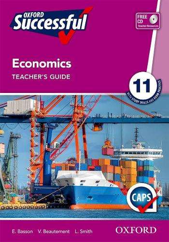 Oxford successful economics: Gr 11: Teacher's guide - ECO-GR11
