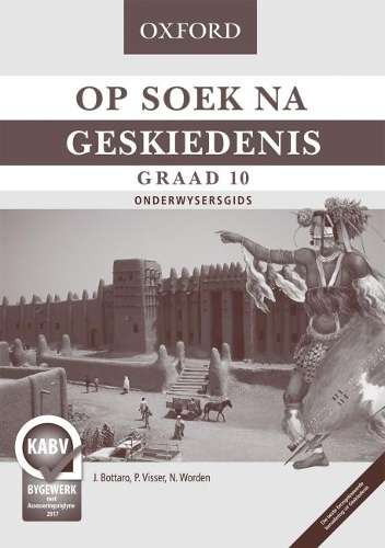 Op soek na geskiedenis CAPS: Gr 10: Onderwysersgids - J. Bottaro