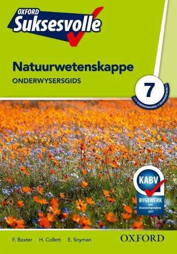 Oxford suksesvolle natuurwetenskappe CAPS: Gr 7: Onderwysersgids - NS-GR7