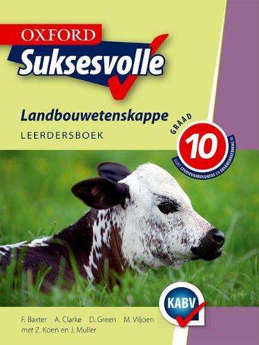 Oxford suksesvolle landbouwetenskappe: Gr 10: Leerdersboek - F. Baxter