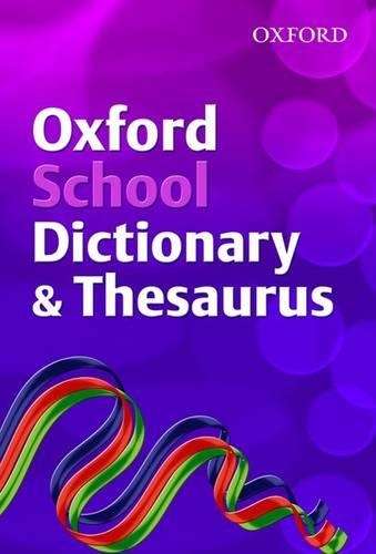 OXFORD SCHOOL DICTIONARY/THESAURUS - OXFORD