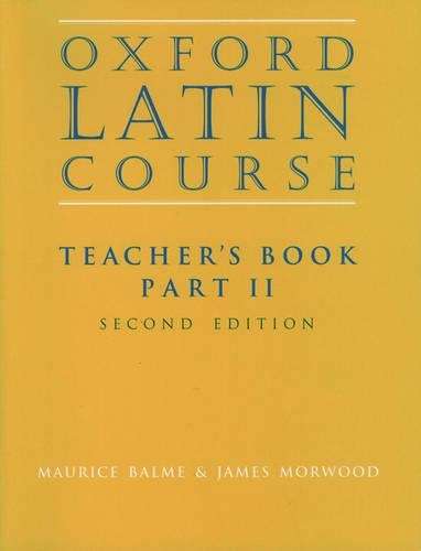 Oxford Latin Course:: Part II: Teacher's Book - Maurice Balme
